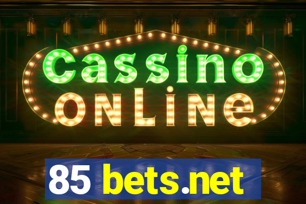 85 bets.net